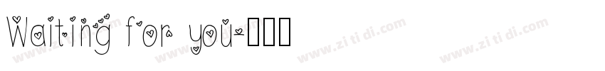 Waiting for you字体转换